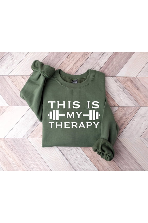 This Is My Therapy Shirt, Weight Lifter, Funny Gym Shirt, Workout, Fitness, Body Builder Gift, Inspirational Shirt, Fitness Gift, Sand Sweatshirt