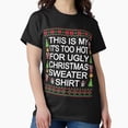 thumbnail image 1 of This Is My Too Hot For Ugly Christmas Sweater Funny Winter Holiday Unisex T-Shirt, up to size 5XL, 1 of 2