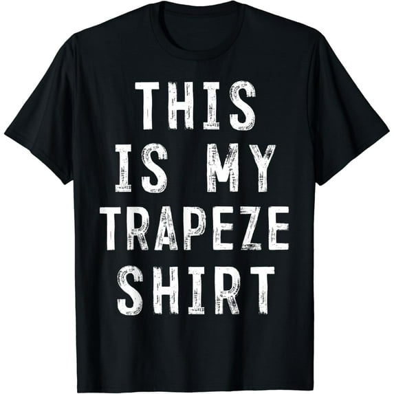 This Is My Trapeze Shirt Trapeze Artist T-Shirt mens t shirt,black,women,funny,misfits,men,journey