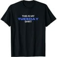 thumbnail image 1 of This Is My Tuesday Shirt Funny for Men Women Kids T-Shirt T-Shirt, 1 of 3