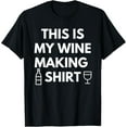 thumbnail image 1 of This Is My Wine Making Shirt Funny Vintner T-Shirt, 1 of 3