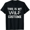 thumbnail image 1 of This Is My Wolf Costume Party Lazy Funny Halloween Wolf T-Shirt, 1 of 3