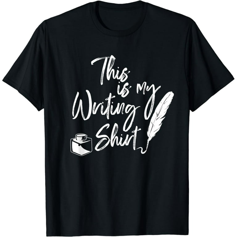 This Is My Writing Shirt - T-Shirt For Writers Gift This Is My Writing Shirt - T-Shirt For Writers Gift