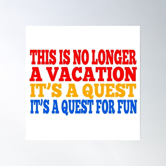 This Is No Longer A Vacation...Poster Wall Art, Modern Wall Decor, 16x16 UNFRAMED