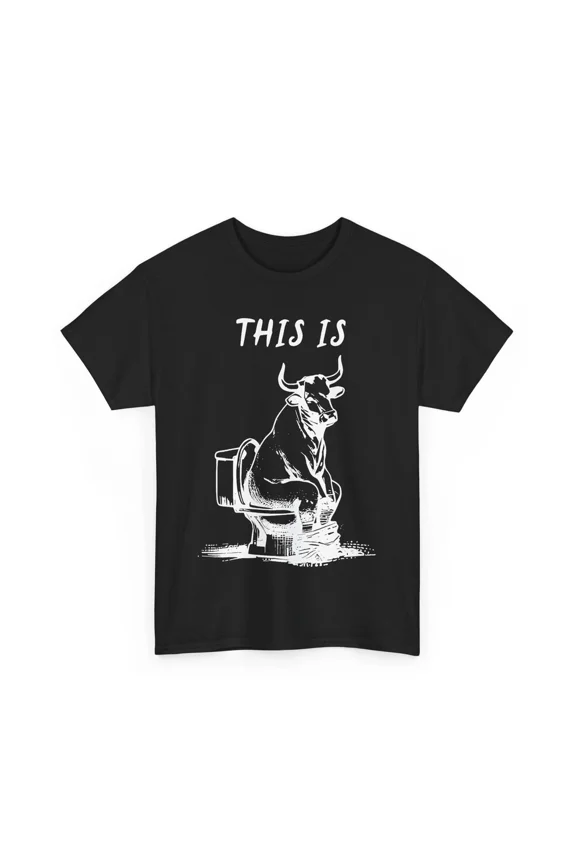This Is Nonsense Funny Cow Toilet Humorous Design Men Women Unisex T-Shirt, up to Size 5XL