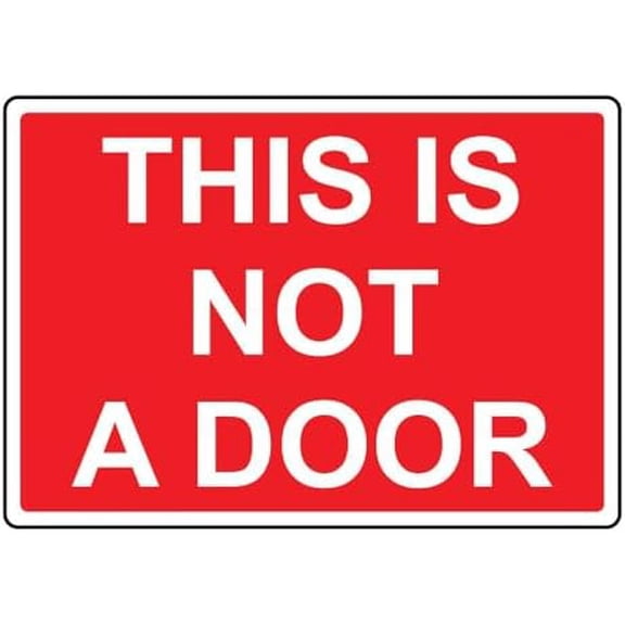 This Is Not A Door Sign - Metal Tin Sign 8x12 – Durable Safety Warning Metal Wall Decor for Home, Garage, Yard, or Workplace