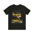thumbnail image 1 of This Is Not A Drill Hand Holding A Hammer Funny Construction Carpenter Tee, 1 of 12