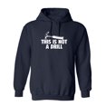 thumbnail image 1 of This Is Not A Drill Sarcastic Novelty Gift Idea Adult Humor Funny Men's Hoodies, 1 of 2