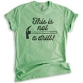 thumbnail image 1 of This Is Not A Drill Shirt, Unisex Women's Men's Shirt, Hammer Shirt, Tool Shirt, Handyman Mr Fix-it Shirt, Heather Apple Green, Large, 1 of 6