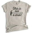 thumbnail image 1 of This Is Not A Drill Shirt, Unisex Women's Men's Shirt, Hammer Shirt, Tool Shirt, Handyman Mr Fix-it Shirt, Light Silk Gray, Large, 1 of 6