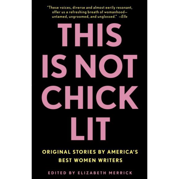 Pre-Owned This Is Not Chick Lit: Original Stories by America's Best Women Writers Paperback