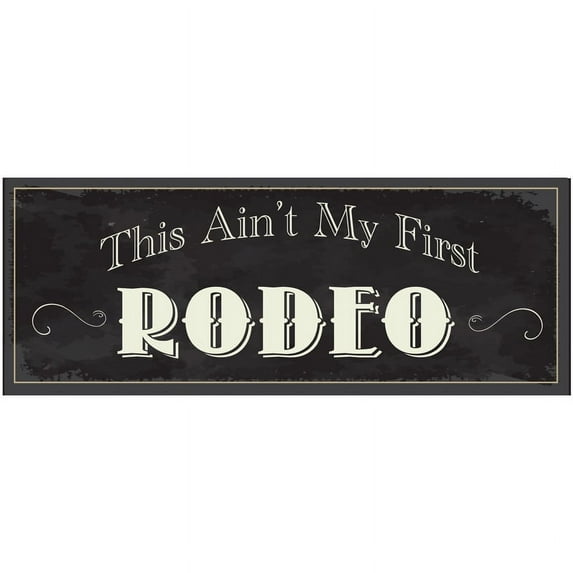 This Is Not My First Rodeo Metal Sign