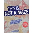 thumbnail image 1 of This Is Not a Maze: Hidden Objects Color Search (Paperback) by Matthew Cole, 1 of 1