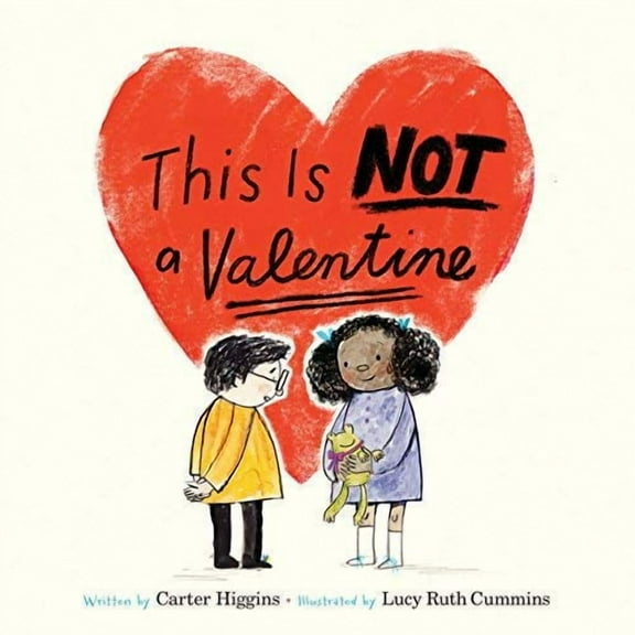 This Is Not a Valentine : (Valentines Day Gift for Kids, Children's Holiday Books) (Hardcover)