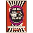 thumbnail image 1 of This Is Not a Writing Manual: Notes for the Young Writer in the Real World (Paperback), 1 of 1