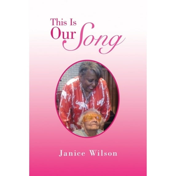 This Is Our Song (Paperback) by Janice Wilson
