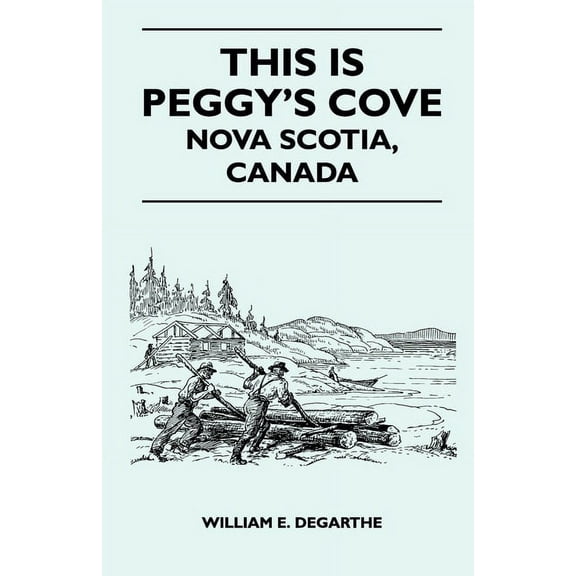 This Is Peggy's Cove - Nova Scotia, Canada, (Paperback)