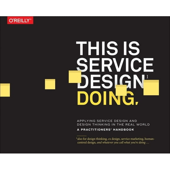 This Is Service Design Doing: Applying Service Design Thinking in the Real World, (Paperback)