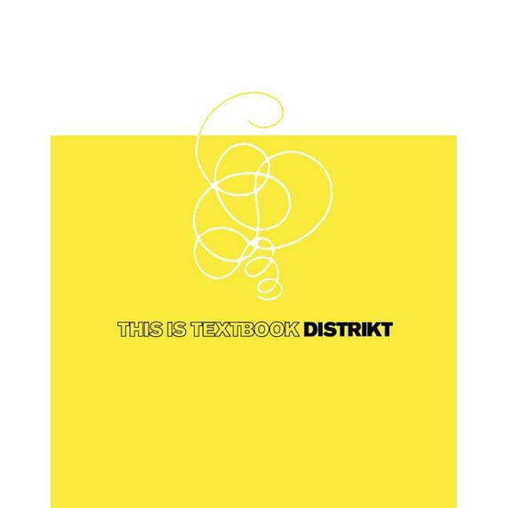 This Is Textbook: Distrikt: Art, Design, and Photography by the Distrikt Studio Paperback 1441487433 9781441487438 Distrikt Collective, Kelly D. Williams, Rolf Contemporary
