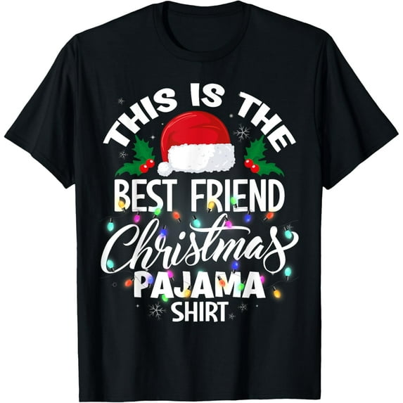 This Is The Best Friend Christmas Pajama Shirt T-ShirtMen and women, Black T-shirt, size: Extra large