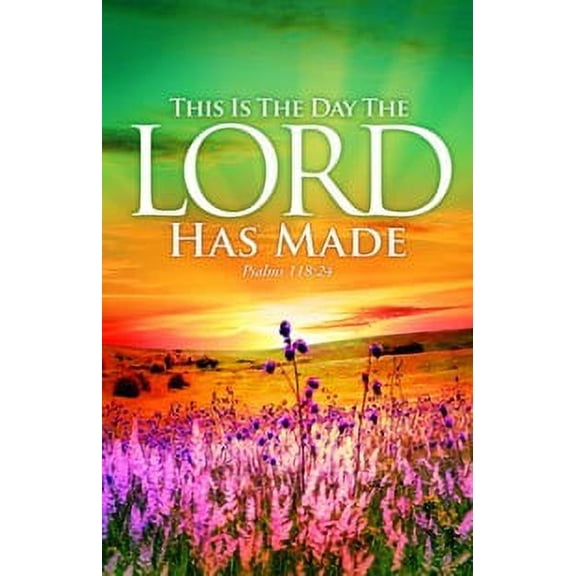 This Is The Day (Psalm 118:24, Nkjv) Bulletins, 100
