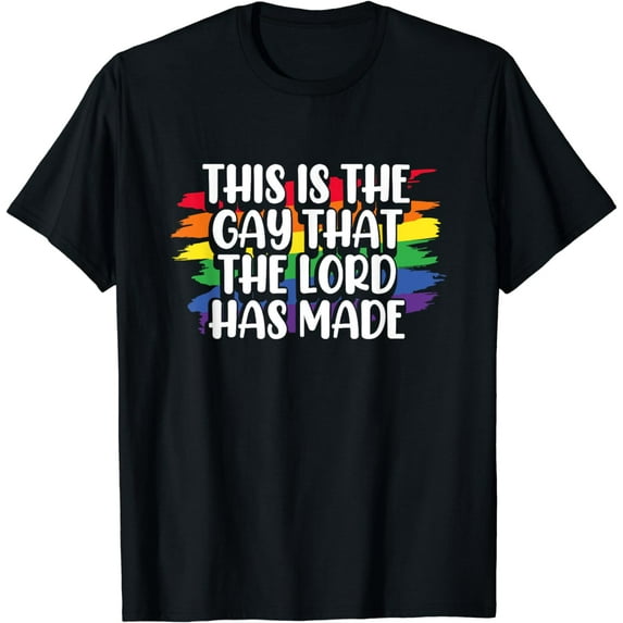 This Is The Gay The Lord Has Made LGBT Proud Rainbow T-Shirt