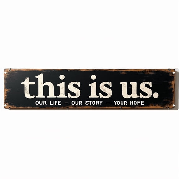 This Is Us Metal Sign 16*4 Inches "this is us. OUR LIFE - OUR STORY - YOUR HOME" Family Inspirational Decor
