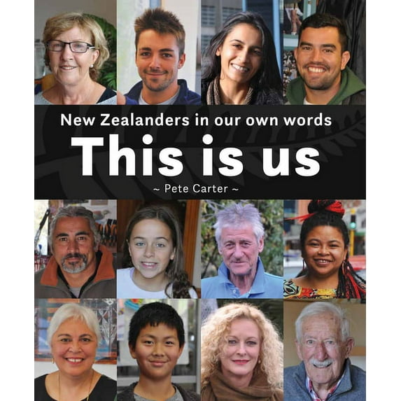 This Is Us: New Zealanders in Our Own Words, (Hardcover)