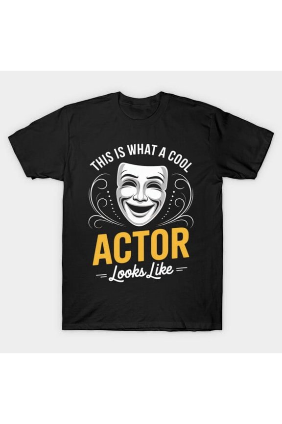 This Is What A Cool Actor Looks Like Acting Gift Funny Drama Lover Theatre Unisex T-Shirt - Trending Now