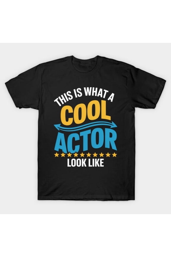 This Is What A Cool Actor Looks Like Drama Acting Lover Funny Theatre Gift Unisex T-Shirt
