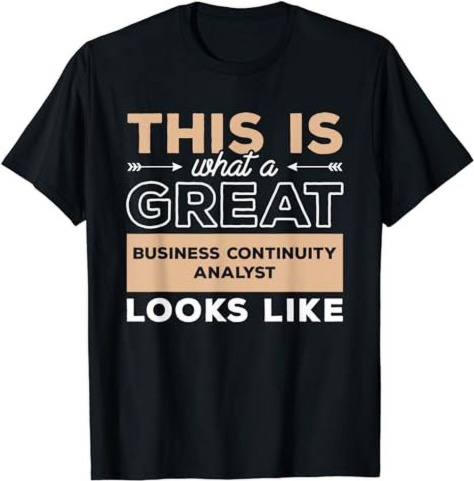 This Is What A Great Business Continuity Analyst Looks Like TShirt