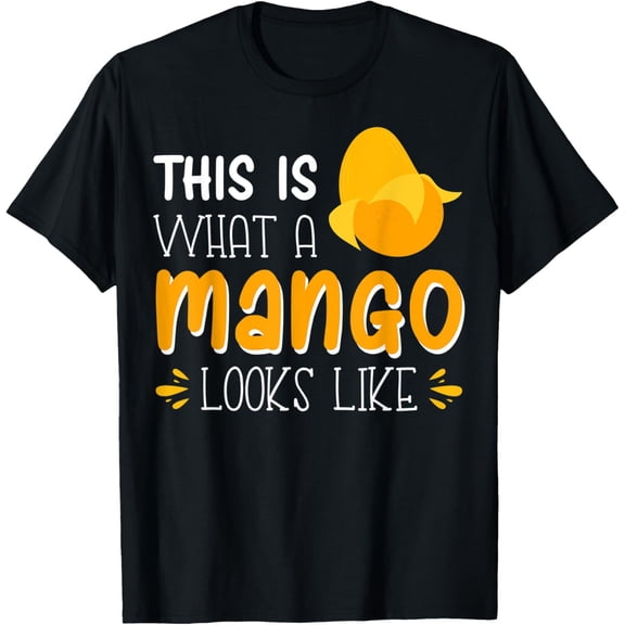 This Is What A Mango Looks Like T-Shirt