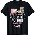 thumbnail image 1 of This Is What A Published Author Looks Like For Women T-Shirt, 1 of 4