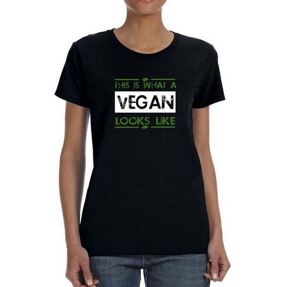 This Is What A Vegan Looks Like Graphic Women Black T-Shirt, Female XX-Large