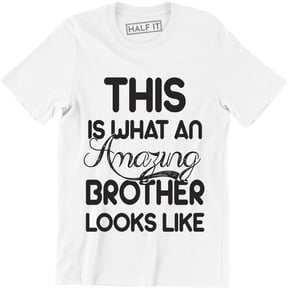 This Is What An Amazing Brother Looks Like Funny Birthday Gift Men's T-Shirt
