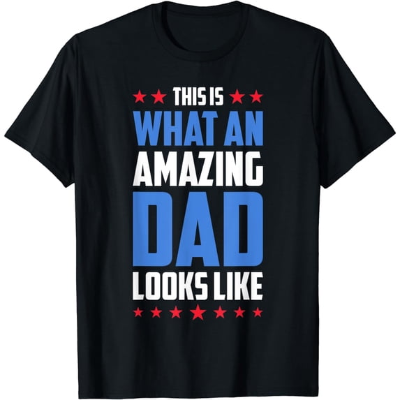 This Is What An Amazing Dad Looks Like T-Shirt