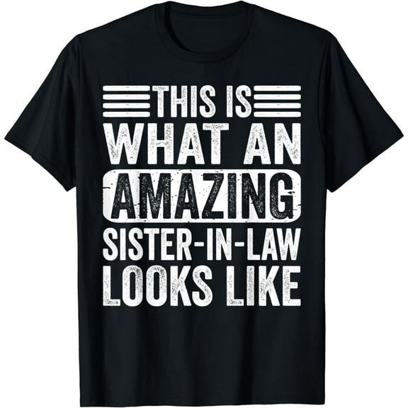 This Is What An Amazing Sister-In-Law Looks Like Retro Funny T-Shirt