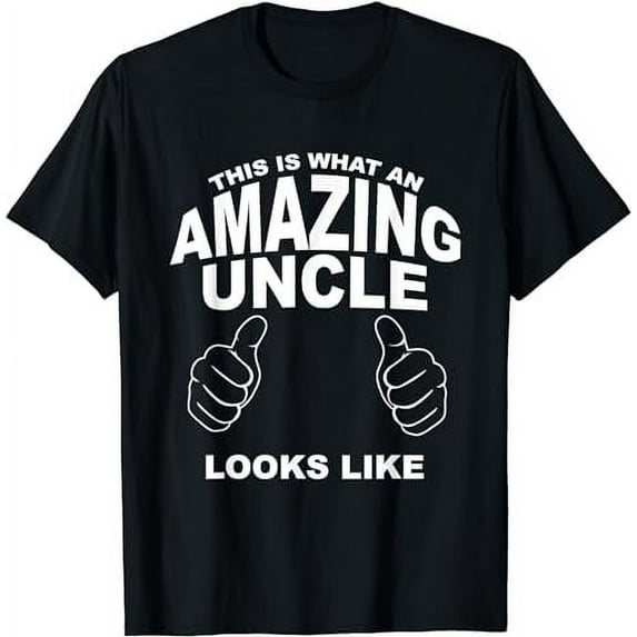 This Is What An Amazing Uncle Looks Like T-Shirt