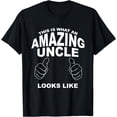 thumbnail image 1 of This Is What An Amazing Uncle Looks Like T-Shirt, 1 of 4