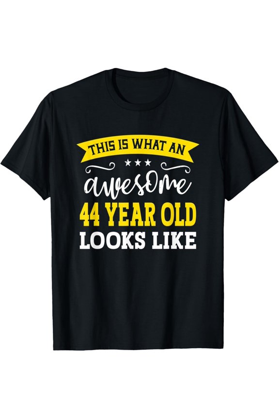 This Is What An Awesome 44 Year Old Looks Like 44th Birthday T-Shirt
