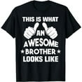 thumbnail image 1 of This Is What An Awesome Brother Looks Like T-Shirt, 1 of 5