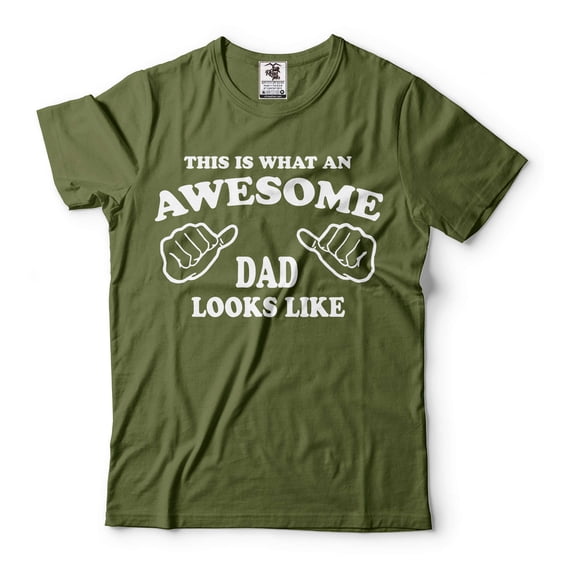 This Is What An Awesome Dad Looks Like T-Shirt Father's Day Gift Tee Fathers Day Funny Dad Shirt (Medium Military Green)