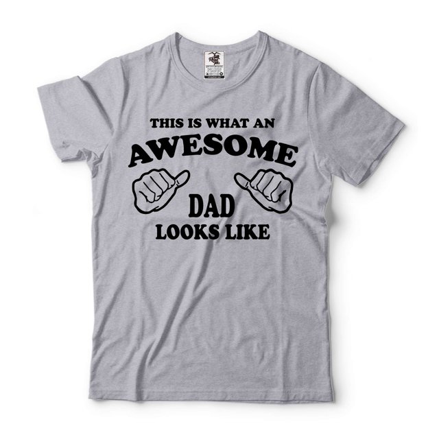 This Is What An Awesome Dad Looks Like TShirt Father's Day Gift Tee