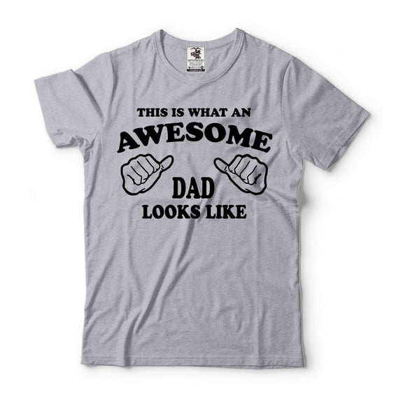 This Is What An Awesome Dad Looks Like T-Shirt Father's Day Gift Tee Fathers Day Funny Dad Shirt (Small Grey)