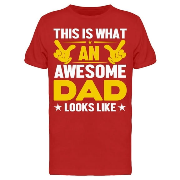 This Is What An Awesome Dad T-Shirt Men -Image by Shutterstock, Male XX-Large