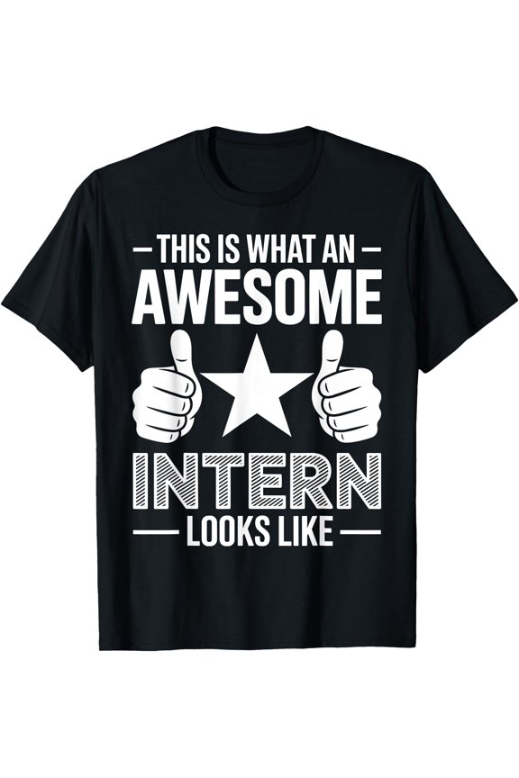 This Is What An Awesome Intern Looks Like Funny Intern Unisex S-5XL T-Shirt