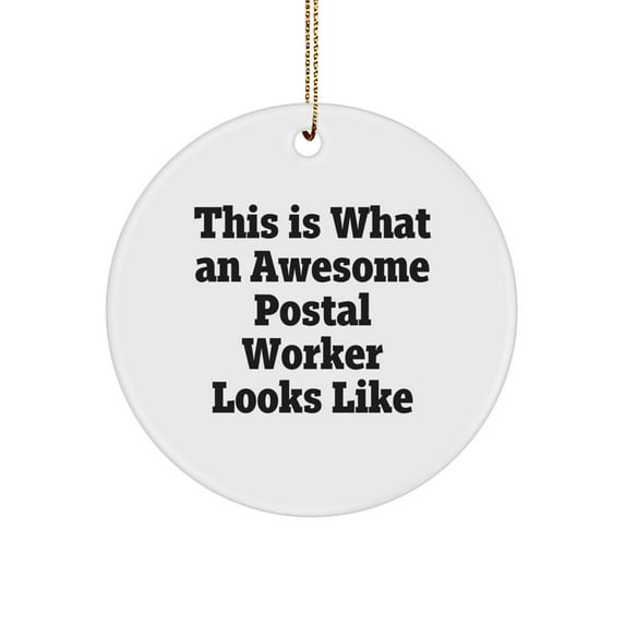 This Is What An Awesome Postal Worker Looks Like, Funny Circle Ornament Gift, Gifts from Men to Postal Worker, for Christmas