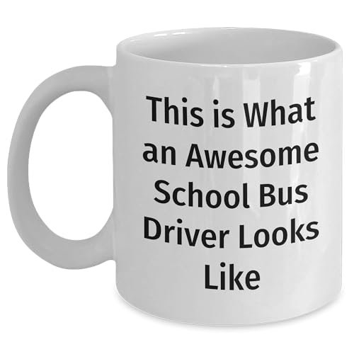 This Is What An Awesome School Bus Driver Looks Like White Coffee Mug - Birthday Unique Gift for School Bus Driver from Friends