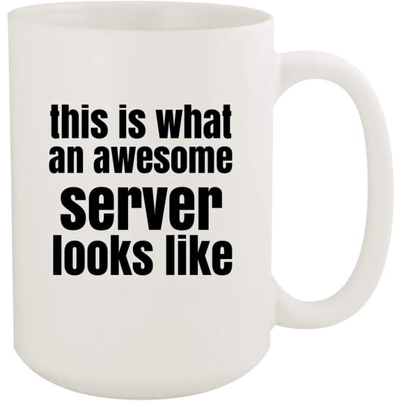 This Is What An Awesome Server Looks Like - 15oz White Coffee Mug
