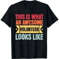 thumbnail image 1 of This Is What An Awesome Volunteer Looks Like Funny Volunteer T-Shirt, 1 of 4